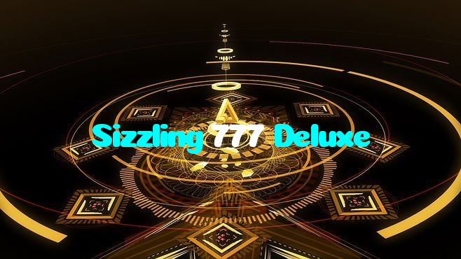 Sizzling 777 Deluxe