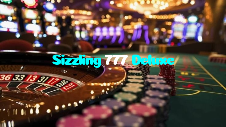 Sizzling 777 Deluxe